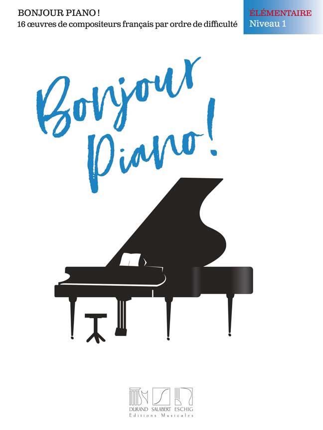 Bonjour, piano ! Élémentaire, niveau 1 - 16 děl francouzských skladatelů v pořadí podle obtížnosti